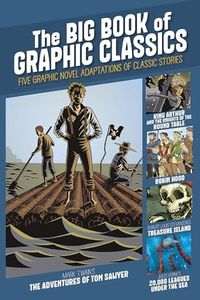 The Big Book of Graphic Classics: Five Graphic Novel Adaptations of Classic Stories (Graphic Revolve: Common Core Editions)