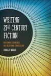 Writing 21st Century Fiction: High Impact Techniques for Exceptional Storytelling