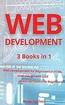 Web Development: 3 Books in 1 - Web