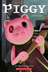 Infected (Piggy: Original Novel 1): Anchoring the Self in Safety