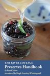 The River Cottage Preserves Handbook: [A Cookbook]