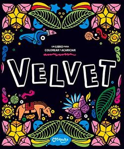Velvet: Un Libro Paa Colorear Y Acariciar