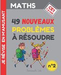 MATHS CE1 : 49 NOUVEAUX PROBLÈMES À RÉSOUDRE (n°2): + Corrigés | Exercices pour être un CHAMPION en Résolution de Problèmes de Mathématiques, Calcul Mental | Je Révise en m'Amusant | 7-8 Ans