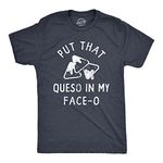 Mens Put That Queso in My Face O T Shirt Funny Nacho Chips Cheese Joke Tee for Guys Mens Funny T Shirts Cinco De Mayo T Shirt for Men Funny Food T Shirt Navy 4XL