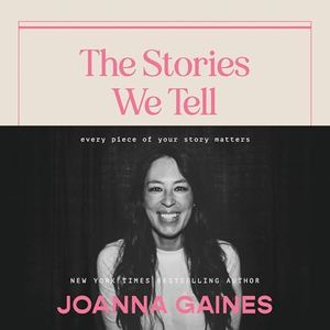 The Stories We Tell: Every Piece of Your Story Matters
