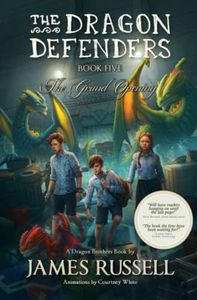 The Dragon Defenders - Book Five: The Grand Opening: 5