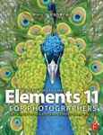 Adobe Photoshop Elements 11 for Photographers: The Creative Use of Photoshop Elements