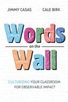 Words on the Wall: Culturizing Your Classroom For Observable Impact