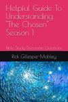 Helpful Guide To Understanding "The Chosen" Season 1: Bible Study Discussion Questions