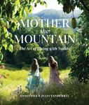 Mother the Mountain: The Art of Liv