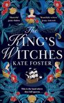 The King's Witches: A Bewitching Historical Novel from the Women's Prize Longlisted Author of The Maiden