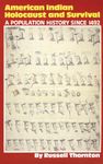 American Indian Holocaust and Survival: A Population History since 1492: 186 (The Civilization of the American Indian Series)
