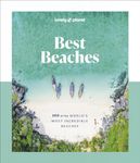 Lonely Planet Best Beaches: 100 of the World's Most Incredible Beaches 1 1st Ed.: 100 of the World's Most Incredible Beaches 1