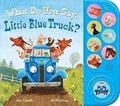 What Do You Say, Little Blue Truck? Sound Book