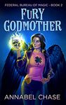 Fury Godmother (Federal Bureau of Magic Cozy Mystery Book 2)