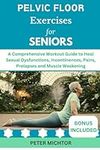 Pelvic Floor Exercises for Seniors: