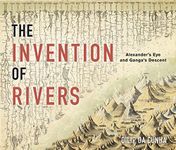 The Invention of Rivers: Alexander's Eye and Ganga's Descent (Penn Studies in Landscape Architecture)