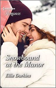 Snowbound at the Manor: A captivating Christmas romance to fall in love with! (Harlequin Romance Book 4737)