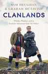 Clanlands: Whisky, Warfare, and a Scottish Adventure Like No Other