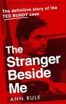 The Stranger Beside Me: The Inside Story of Serial Killer Ted Bundy (New Edition)