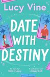 Date with Destiny: the laugh-out-loud romance from the beloved author of SEVEN EXES