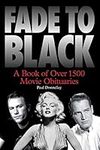 Fade to Black: A Book of Over 1500 Movie Obituaries