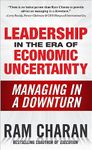 Leadership in the Era of Economic Uncertainty: Managing in a Downturn: The New Rules for Getting the Right Things Done in Difficult Times (BUSINESS BOOKS)