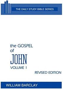 The Gospel of John: Volume 1 (Chapters 1 to 7) (Daily Study Bible)
