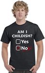 Mellor Design Am I Childish Unisex T-Shirt Funny Geek Nerd Hilarious Joke, Black, M