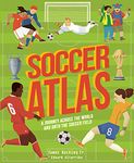 Soccer Atlas: A journey across the world and onto the soccer field