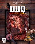 BBQ - The American Way: Alles übers Grillen und Smoken: St. Louis-Style-BBQ-Ribs, Cajun Chicken, Blackened Red Snapper