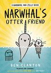 Narwhal's Otter Friend: Funniest children’s graphic novel of 2020 for readers aged 5+ (Narwhal and Jelly, Book 4)