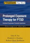 Prolonged Exposure Therapy for PTSD: Therapist Guide: Emotional processing of traumatic experiences (Treatments That Work) by Foa, Edna B., Hembree, Elizabeth, Rothbaum, Barbara (April 5, 2007) Paperback