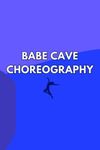 Babe Cave Choreography Volume 2: 75 Dance Choreographies for Fit Boots and Kangoo Jumps