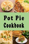 Pot Pie Cookbook (Lunch Menu Cookbook 9)