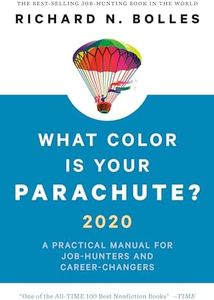 What Color Is Your Parachute? 2020: A Practical Manual for Job-Hunters and Career-Changers