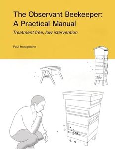 The Observant Beekeeper: Treatment free, low intervention