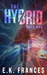 The Hybrid: First book in the fantasy dystopian series (The Hybrid Series 1)