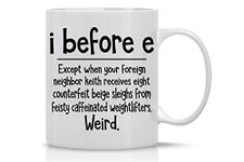 I Before E Weird Grammar 11oz Funny Coffee Mug - Sarcastic Mugs Inspirational And Motivational Weird Grammar Cup - Gag Gift Ceramic Mugs - World's Best Teacher Appreciation Gifts - By AW Fashions