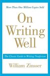 On Writing Well: The Classic Guide 