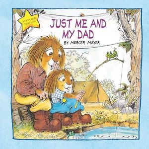 Just Me and My Dad (Little Critter): An Inspirational Gift Book