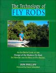 The Technology of Fly Rods: An In-Depth Look at the Design of the Modern Fly Rod, Its History and Its Role in Fly Fishing