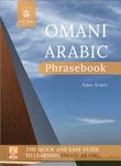 Omani Arabic Phrasebook: The Quick and Easy Guide to Learning Omani Arabic