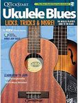 Kev'S Quickstart Ukulele Blues: Licks, Tricks and More - the Ukulele Player's Guide to the Blues