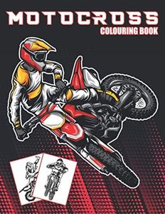 Motocross Colouring Book: Big Motorcycle Coloring Book for Kids & Teens