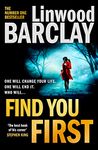 Find You First: From the international bestselling author of books like Elevator Pitch comes a gripping crime thriller