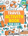 Travel Activity Book for Kids Ages 8-12: A fun-filled book of puzzles and games to keep you entertained on any plane, train, bus or car journey (best ... (Jim Allbran Fun Activity Books for Children)