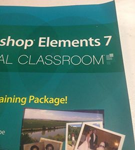 Adobe Photoshop Elements 7 Digital Classroom