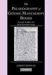 The Palaeography of Gothic Manuscript Books: From the Twelfth to the Early Sixteenth Century