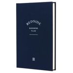 Bedside Business Plan - Start Your Business Today, The Guided Journal for Aspiring Entrepreneurs, Inspirational and Encouraging, Business Planner, Idea Notebook, Navy Blue, Hardcover, Undated, 220 pages, 5.75” x 8.75”